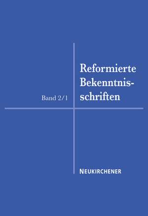 Reformierte Bekenntnisschriften Band II/1 de Eberhard Busch