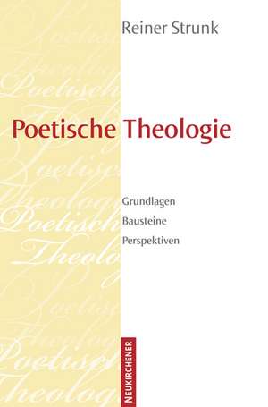 Poetische Theologie de Reiner Strunk