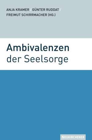 Ambivalenzen der Seelsorge de Anja Kramer