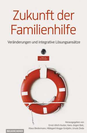 Zukunft der Familienhilfe de Hans-Jürgen Balz