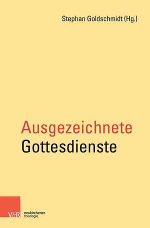 Ausgezeichnete Gottesdienste de Stephan Goldschmidt