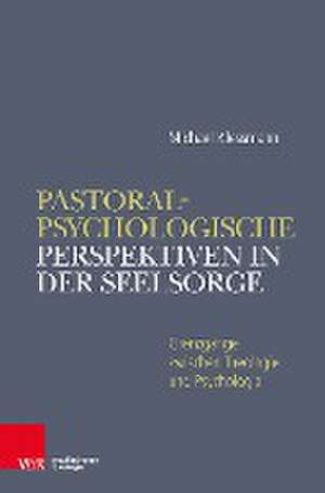 Pastoralpsychologische Perspektiven in der Seelsorge de Michael Klessmann