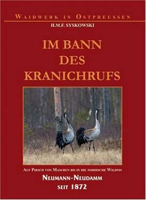 Im Bann des Kranichrufs de H. M. F. Syskowski