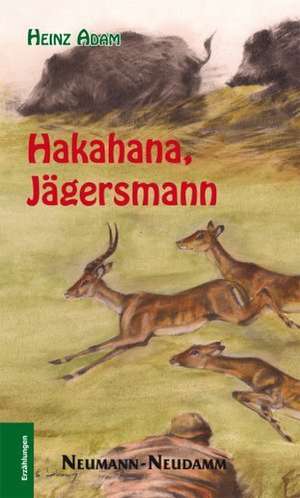 Hakahana - Jägersmann de Heinz Adam