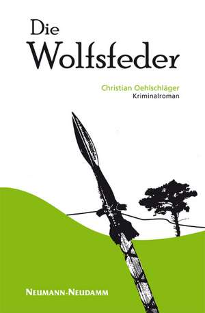 Die Wolfsfeder de Christian Oehlschläger