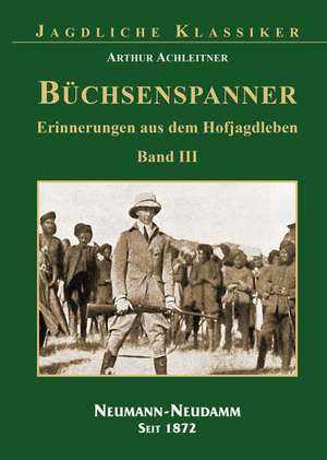 Büchsenspanner Band 3 de Arthur Achleitner