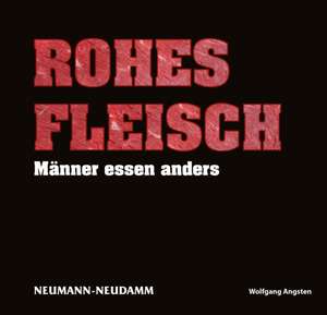 Rohes Fleisch de Wolfgang Angsten