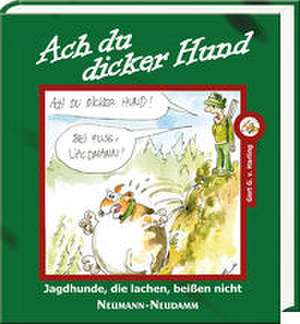 Ach du dicker Hund de Gert G. von Harling