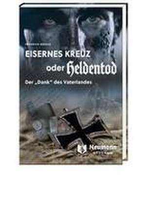 Eisernes Kreuz oder Heldentod de Friedrich Herold