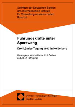 Führungskräfte unter Sparzwang de Hans-Ulrich Derlien