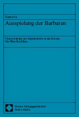 Ausspielung der Barbaren de Xuewu Gu