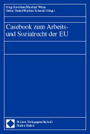 Casebook Zum Arbeits- Und Sozialrecht Der Eu: Gunter Ellscheid Zum 65. Geburtstag de Görg Haverkate