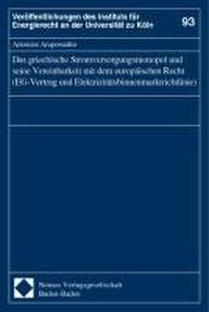 Das griechische Stromversorgungsmonopol und seine Vereinbarkeit mit dem europäischen Recht (EG-Vertrag und Elektrizitätsbinnenmarktrichtlinie) de Antonios Arapostathis