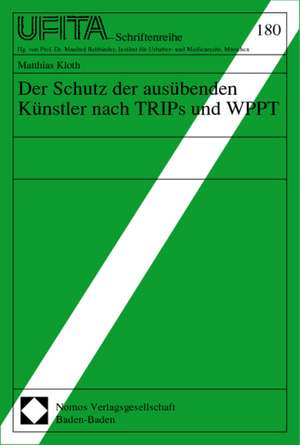 Der Schutz der ausübenden Künstler nach TRIPs und WPPT de Matthias Kloth