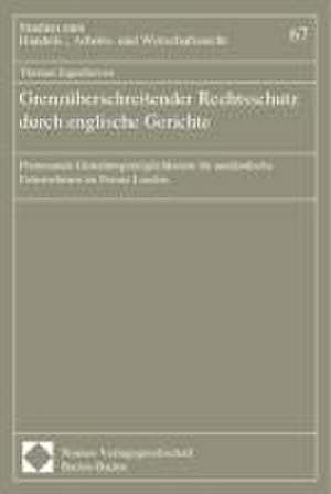 Grenzüberschreitender Rechtsschutz durch englische Gerichte de Thomas Ingenhoven