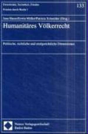 Humanitares Volkerrecht: Politische, Rechtliche Und Strafgerichtliche Dimensionen de Jana Hasse