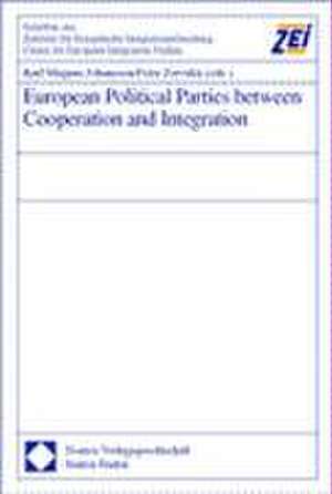 European Political Parties between Cooperation and Integration de Karl Magnus Johansson