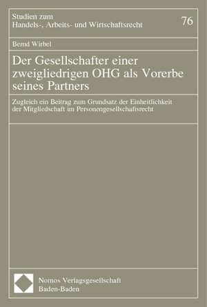 Der Gesellschafter einer zweigliedrigen OHG als Vorerbe seines Partners de Bernd Wirbel