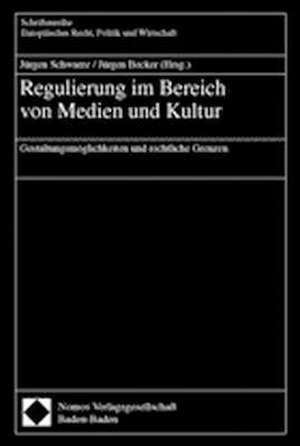 Regulierung im Bereich von Medien und Kultur de Jürgen Schwarze