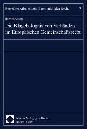 Die Klagebefugnis von Verbänden im Europäischen Gemeinschaftsrecht de Börries Ahrens