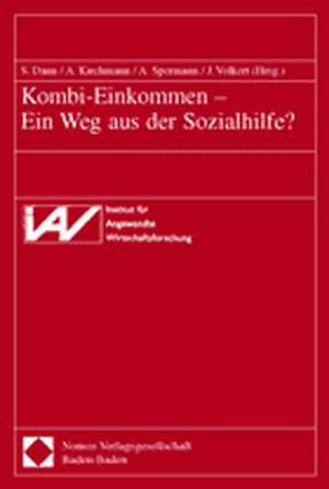 Kombi-Einkommen - Ein Weg Aus Der Sozialhilfe?: Die Vergemeinschaftung Der Wahrung de Sabine Dann