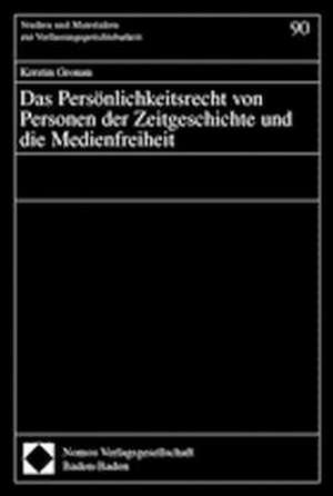 Das Persönlichkeitsrecht von Personen der Zeitgeschichte und die Medienfreiheit. Dissertation de Kerstin Gronau