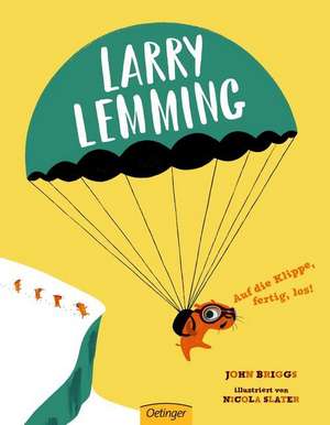 Larry Lemming. Auf die Klippe, fertig, los! de John Briggs