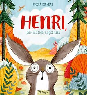 Henri, der mutige Angsthase de Nicola Kinnear