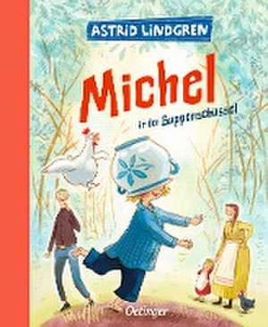 Michel aus Lönneberga 1. Michel in der Suppenschüssel de Astrid Lindgren