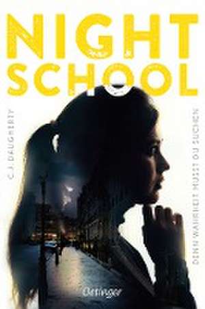 Night School 3. Denn Wahrheit musst du suchen de C.J. Daugherty