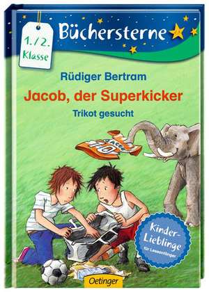 Jacob, der Superkicker 02. Trikot gesucht de Rüdiger Bertram