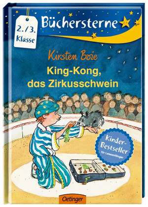 King Kong, das Zirkusschwein de Kirsten Boie