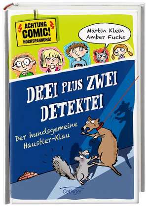 DREI plus ZWEI - DETEKTEI. Der hundsgemeine Haustier-Klau de Martin Klein