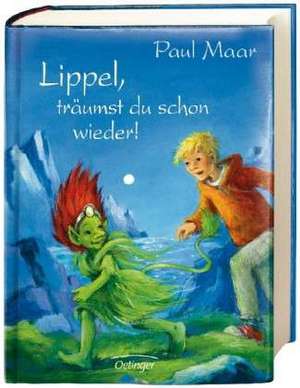 Lippel, träumst du schon wieder! de Paul Maar