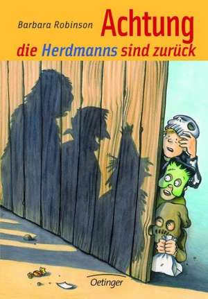 Hilfe, die Herdmanns kommen 2. Achtung, die Herdmanns sind zurück de Barbara Robinson