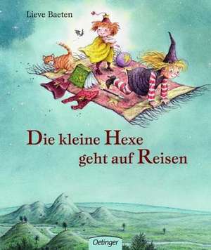 Die kleine Hexe geht auf Reisen de Lieve Baeten