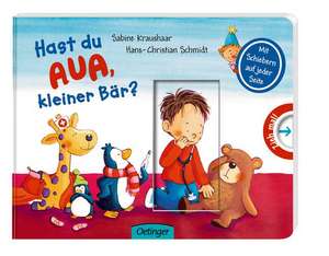 Hast du Aua, kleiner Bär? de Hans-Christian Schmidt