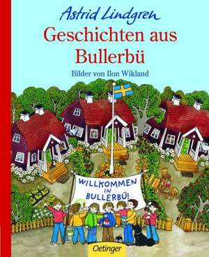 Geschichten aus Bullerbü de Astrid Lindgren