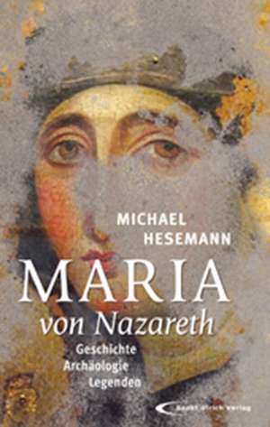 Maria von Nazareth de Michael Hesemann