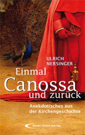 Einmal Canossa und zurück de Ulrich Nersinger