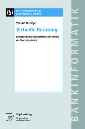 Virtuelle Beratung: Kundenbegleitung im elektronischen Vertrieb der Finanzdienstleister de Vanessa Niemeyer