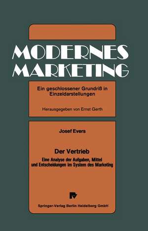 Der Vertrieb: Eine Analyse der Aufgaben, Mittel und Entscheidungen im System des Marketing de J. Evers