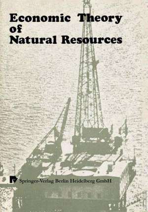 Economic Theory of Natural Resources de XY. Eichhorn