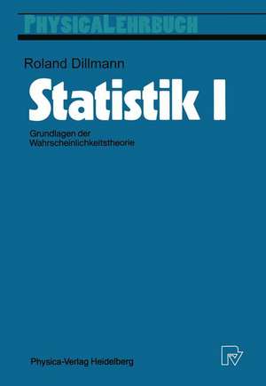 Statistik I: Grundlagen der Wahrscheinlichkeitstheorie de Roland Dillmann