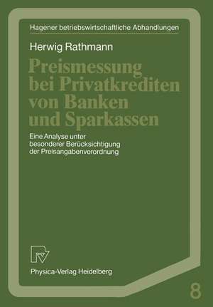 Preismessung bei Privatkrediten von Banken und Sparkassen: Eine Analyse unter besonderer Berücksichtigung der Preisangabenverordnung de Herwig Rathmann