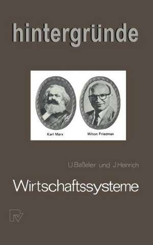 Wirtschaftssysteme: Kapitalistische Marktwirtschaft und sozialistische Zentralplanwirtschaft de U. Baßeler