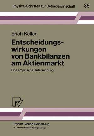 Entscheidungswirkungen von Bankbilanzen am Aktienmarkt: Eine empirische Untersuchung de Erich Keller