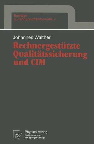 Rechnergestützte Qualitätssicherung und CIM de Johannes Walther