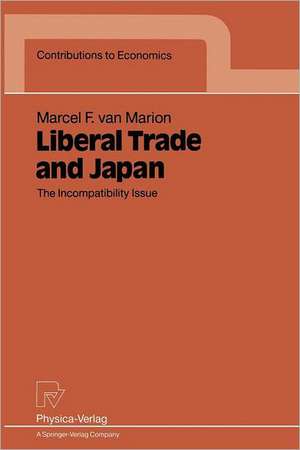 Liberal Trade and Japan: The Incompatibility Issue de Marcel F. van Marion