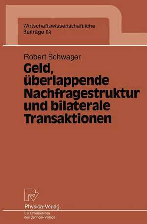 Geld, überlappende Nachfragestruktur und bilaterale Transaktionen de Robert Schwager